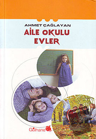 Aile Okulu Evler - Ahmet Çağlayan - Gülhane Yayınları - Fiyatı - Yorum