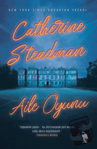 Aile Oyunu - Catherine Steadman - Nemesis Kitap - Fiyatı - Yorumları -