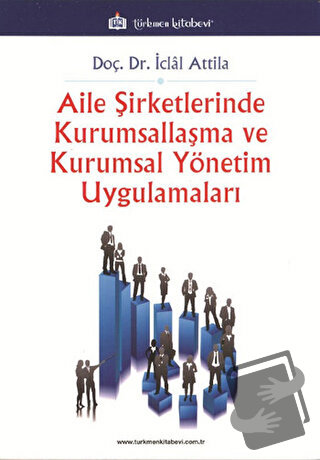 Aile Şirketlerinde Kurumsallaşma Ve Kurumsal Yönetim Uygulamaları - İc