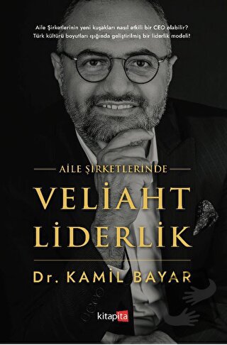 Aile Şirketlerinde Veliaht Liderlik - Kamil Bayar - Kitapita - Fiyatı 