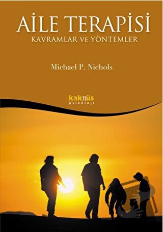 Aile Terapisi - Kavramlar ve Yöntemler - Michael P. Nichols - Kaknüs Y