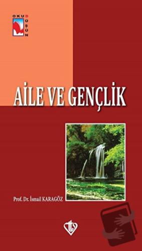 Aile ve Gençlik - İsmail Karagöz - Türkiye Diyanet Vakfı Yayınları - F