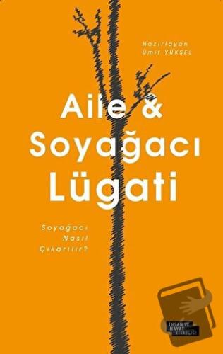 Aile ve Soyağacı Lügati (Ciltli) - Ümit Yüksel - İnsan ve Hayat Kitapl