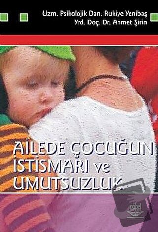 Ailede Çocuğun İstismarı ve Umutsuzluk - Rukiye Yenibaş - Nobel Akadem