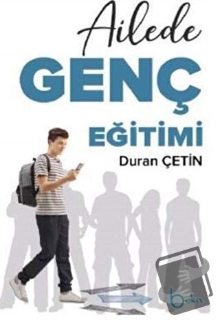 Ailede Genç Eğitimi - Duran Çetin - Beka Yayınları - Fiyatı - Yorumlar