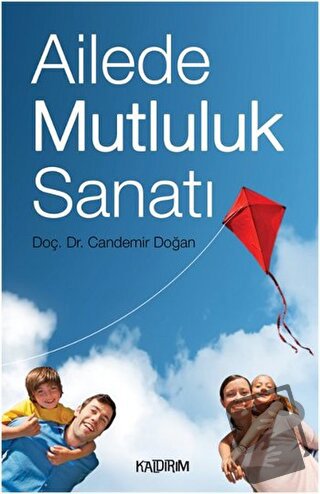 Ailede Mutluluk Sanatı - Candemir Doğan - Kaldırım Yayınları - Fiyatı 