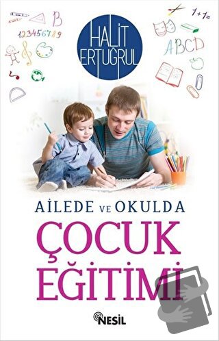 Ailede ve Okulda Çocuk Eğitimi - Halit Ertuğrul - Nesil Yayınları - Fi