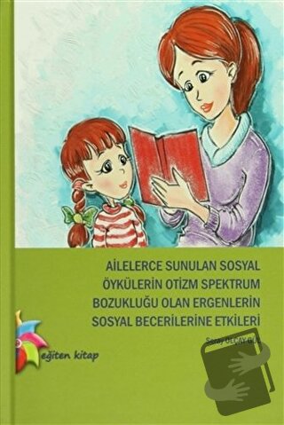 Ailelerce Sunulan Sosyal Öykülerin Otizm Spektrum Bozukluğu Olan Ergen