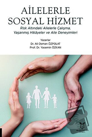 Ailelerle Sosyal Hizmet Risk Altındaki Ailelerle Çalışma, Yaşanmış Hik