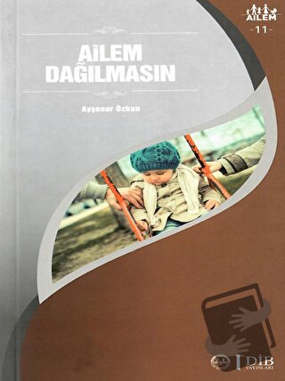 Ailem Dağılmasın Ailem 11 - Ayşenur Özkan - Diyanet İşleri Başkanlığı 