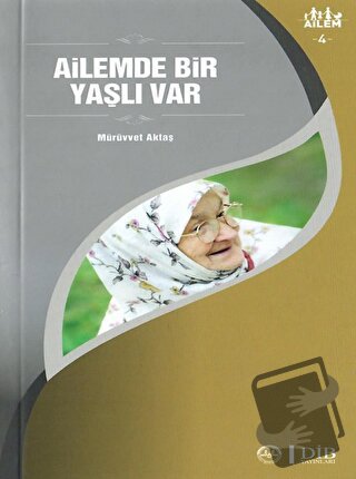 Ailemde Bir Yaşlı Var Ailem 4 - Mürüvvet Aktaş - Diyanet İşleri Başkan