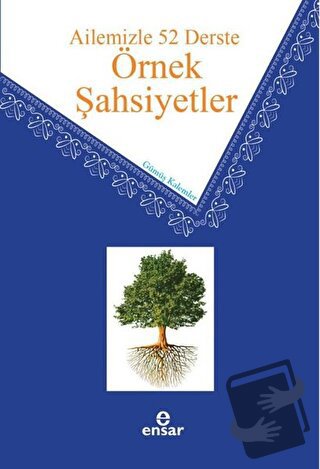 Ailemizle 52 Derste Örnek Şahsiyetler - Gümüş Kalemler - Ensar Neşriya