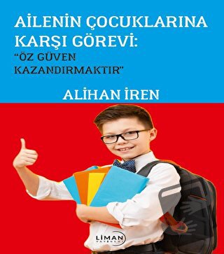 Ailenin Çoçuklarına Karşı Görevi; Özgüven Kazandırmaktır” - Alihan İre