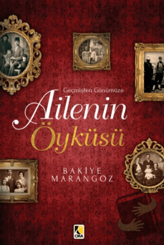 Ailenin Öyküsü - Bakiye Marangoz - Çıra Yayınları - Fiyatı - Yorumları