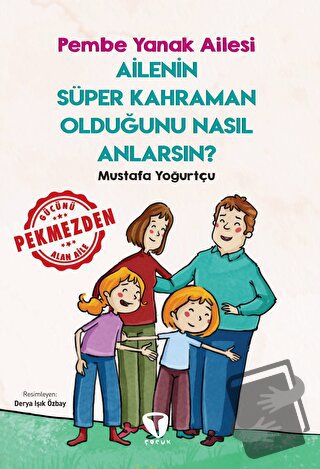 Ailenin Süper Kahraman Olduğunu Nasıl Anlarsın? Pembe Yanak Ailesi - M