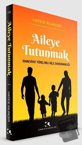 Aileye Tutunmak - Hatice Kılınçer - Çamlıca Yayınları - Fiyatı - Yorum