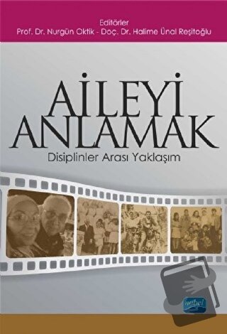 Aileyi Anlamak - Halime Ünal Reşitoğlu - Nobel Akademik Yayıncılık - F