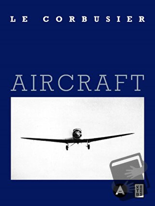 Aircraft (Ciltli) - Le Corbusier - Ketebe Yayınları - Fiyatı - Yorumla