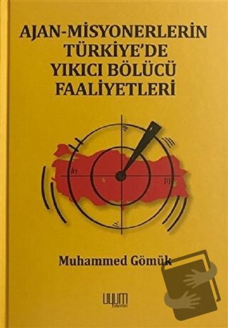 Ajan-Misyonerlerin Türkiye'de Yıkıcı Bölücü Faaliyetleri (Ciltli) - Mu