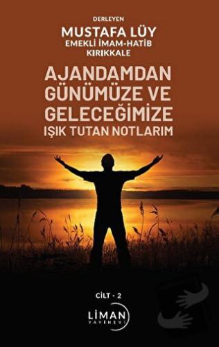 Ajandamdan Günümüze ve Geleceğimize Işık Tutan Notlarım 2. Cilt - Must