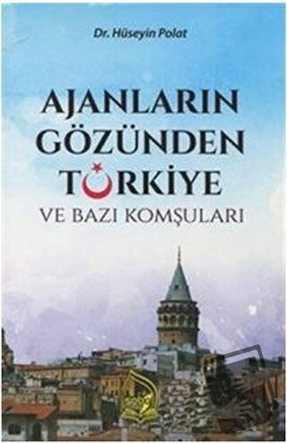 Ajanların Gözünden Türkiye ve Bazı Komşuları - Hüseyin Polat - Sebe Ya