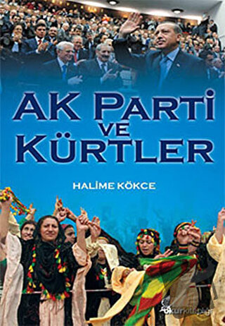 AK Parti ve Kürtler - Halime Kökce - Okur Kitaplığı - Fiyatı - Yorumla