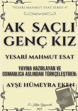 Ak Saçlı Genç Kız - Yesari Mahmut Esat - E-Kitap Yayıncılık - Fiyatı -