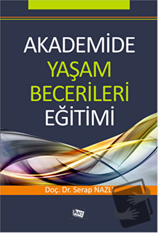 Akademide Yaşam Becerileri Eğitimi - Serap Nazlı - Anı Yayıncılık - Fi