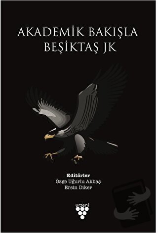 Akademik Bakışla Beşiktaş Jk - Ersin Diker - Urzeni Yayıncılık - Fiyat