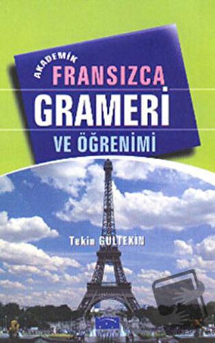 Akademik Fransızca Grameri ve Öğrenimi - Tekin Gültekin - Parıltı Yayı