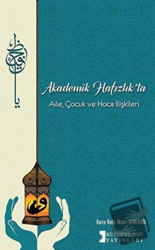 Akademik Hafızlık'ta Aile, Çocuk ve Hoca İlişkileri - Mahir Demirkol -