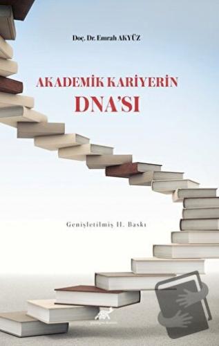 Akademik Kariyerin DNA'sı - Emrah Akyüz - Paradigma Akademi Yayınları 