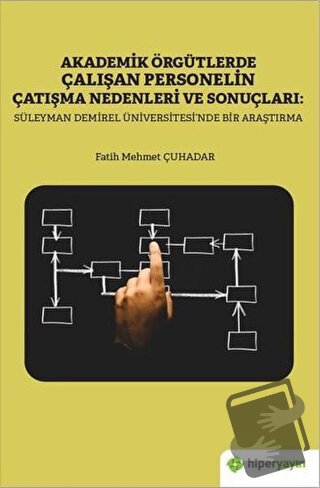 Akademik Örgütlerde Çalışan Personelin Çatışma Nedenleri ve Sonuçları: