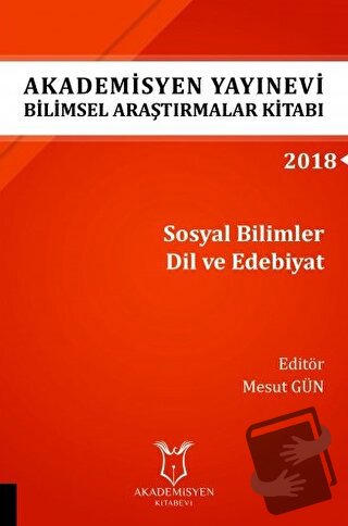 Akademisyen Yayınevi Araştırmalar Kitabı: Sosyal Bilimler Dil ve Edebi