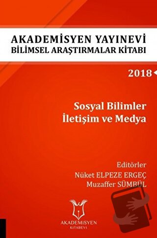 Akademisyen Yayınevi Araştırmalar Kitabı: Sosyal Bilimler İletişim ve 