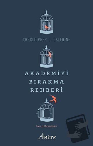 Akademiyi Bırakma Rehberi - Christopher L. Caterine - Antre Kitap - Fi