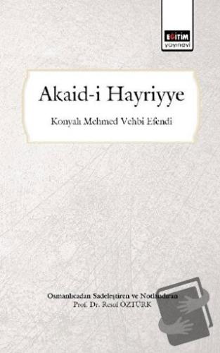 Akaid-i Hayriyye (Osmanlıca'dan Sadeleştiren ve Notlandıran) - Resul Ö