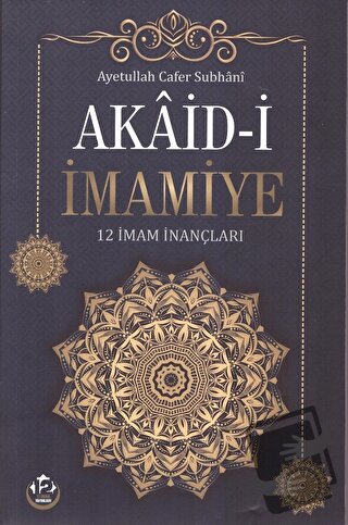 Akaid-i İmamiye - 12 İmam İnançları - Cafer Subhani - 12 İmam Yayınlar