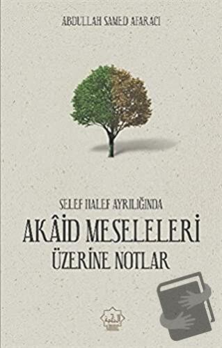 Akaid Meseleleri Üzerine Notlar - Abdullah Samed Afaracı - Nuhbe Yayın