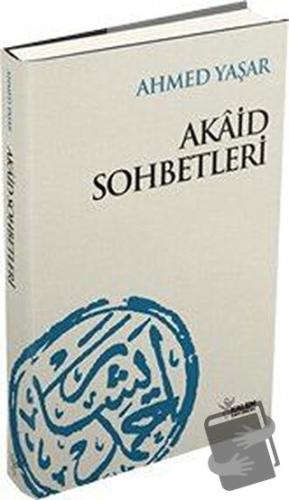 Akaid Sohbetleri - Ahmet Yaşar - Kalem Yayınevi - Fiyatı - Yorumları -