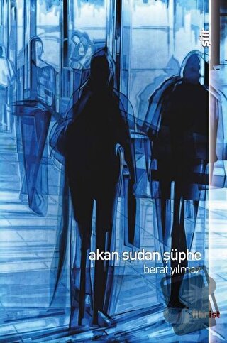 Akan Sudan Şüphe - Berat Yılmaz - Fihrist Kitap - Fiyatı - Yorumları -