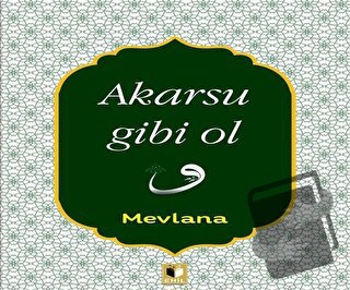 Akarsu Gibi Ol - Mevlana Celaleddin Rumi - Ehil Yayınları - Fiyatı - Y