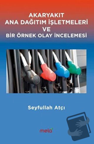 Akaryakıt Ana Dağıtım İşletmeleri ve Bir Örnek Olay İncelemesi - Seyfu