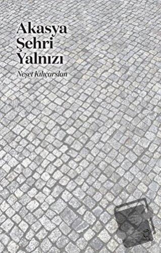 Akasya Şehri Yalnızı - Neşet Kılıçarslan - Doruk Yayınları - Fiyatı - 