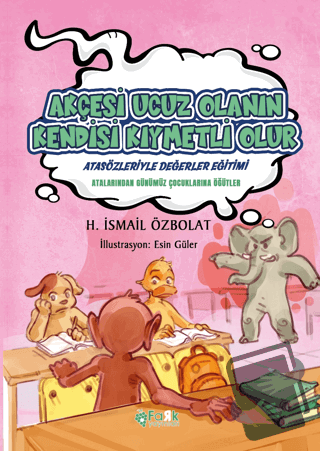 Akçesi Ucuz Olanın Kendisi Kıymetli Olur - H.İsmail Özbolat - Fark Yay