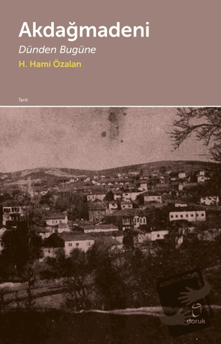 Akdağmağdeni - Dünden Bugüne - H. Hami Özalan - Doruk Yayınları - Fiya