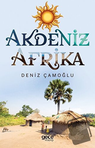 Akdeniz Afrika - Deniz Çamoğlu - Gece Kitaplığı - Fiyatı - Yorumları -