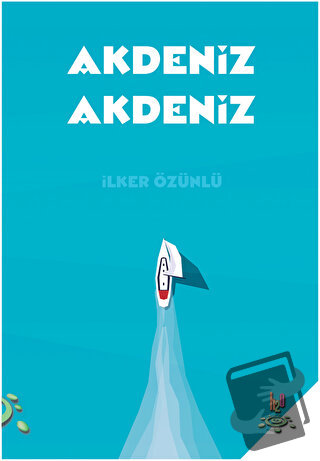 Akdeniz Akdeniz - İlker Özünlü - h2o Kitap - Fiyatı - Yorumları - Satı