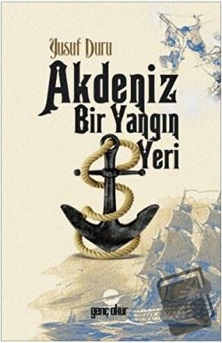 Akdeniz Bir Yangın Yeri - Yusuf Duru - Gençokur Yayınları - Fiyatı - Y