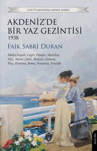 Akdeniz’de Bir Yaz Gezintisi 1938 - Faik Sabri Duran - Dorlion Yayınla